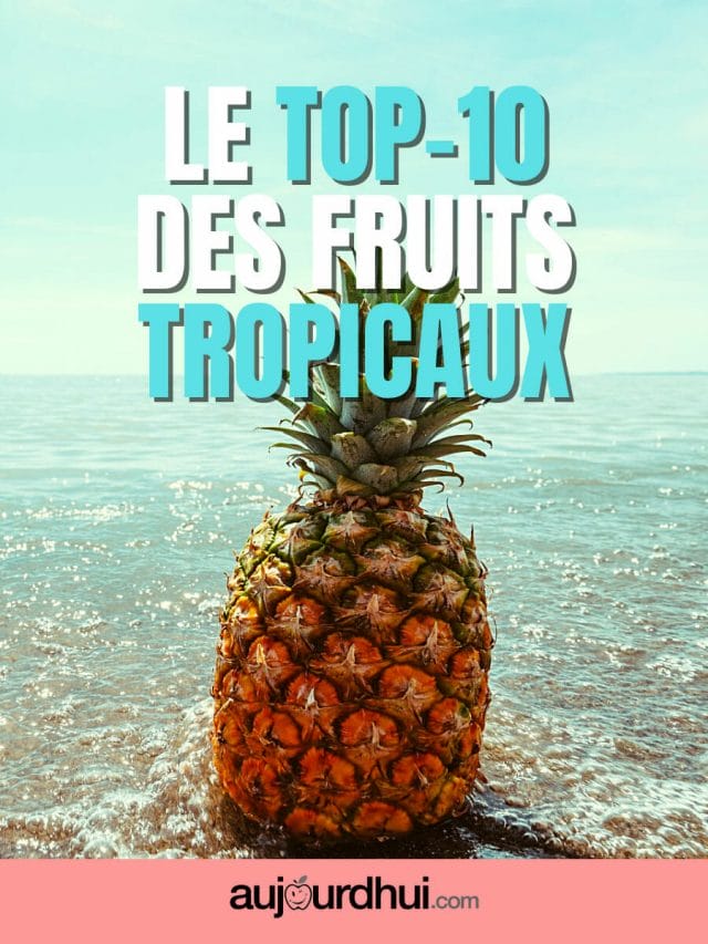 La liste des fruits tropicaux