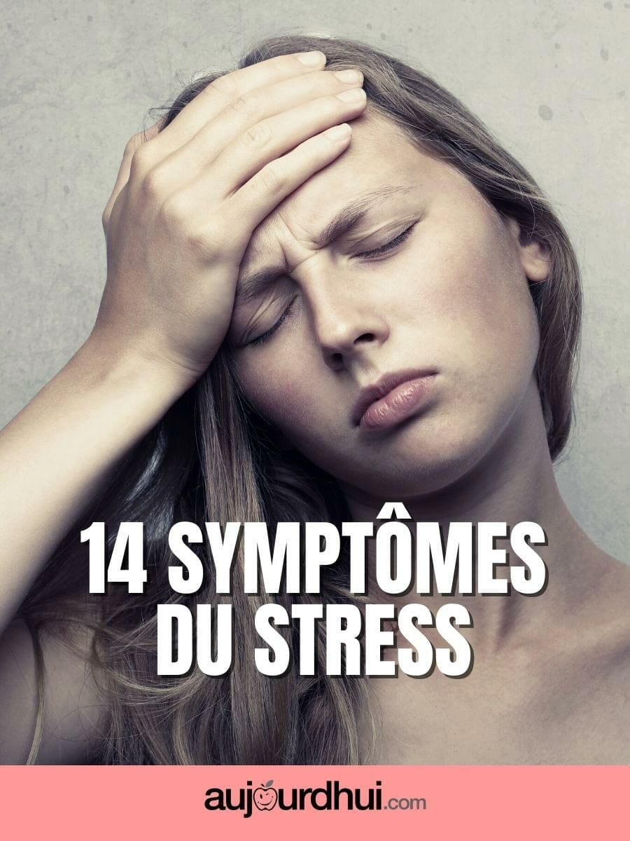 14 symptômes du stress  Aujourdhui.com