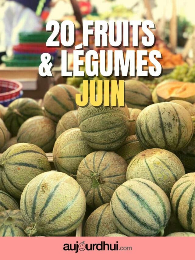 20 fruits et légumes de juin